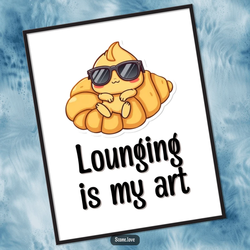 Funny Scone Croissant Poster: A scone character with sunglasses lounges on a giant croissant, representing ultimate relaxation and humor.