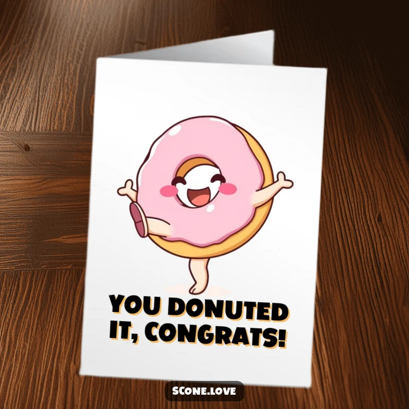 Funny Free Printable Congratulations Card: A smiling donut kicking its legs high in celebration of an achievement. Joyful.